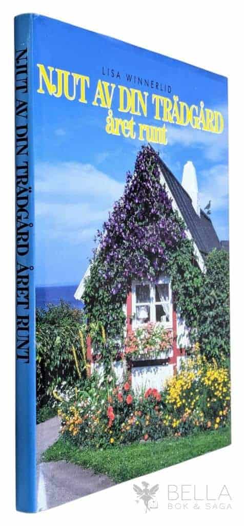 Winnerlid, Lisa ; Samuelsson, Lars-Eric ; Schenkmanis, Ulf ; Johansson, Sven-Gösta ; Året runt : Njut av din trädgård året runt