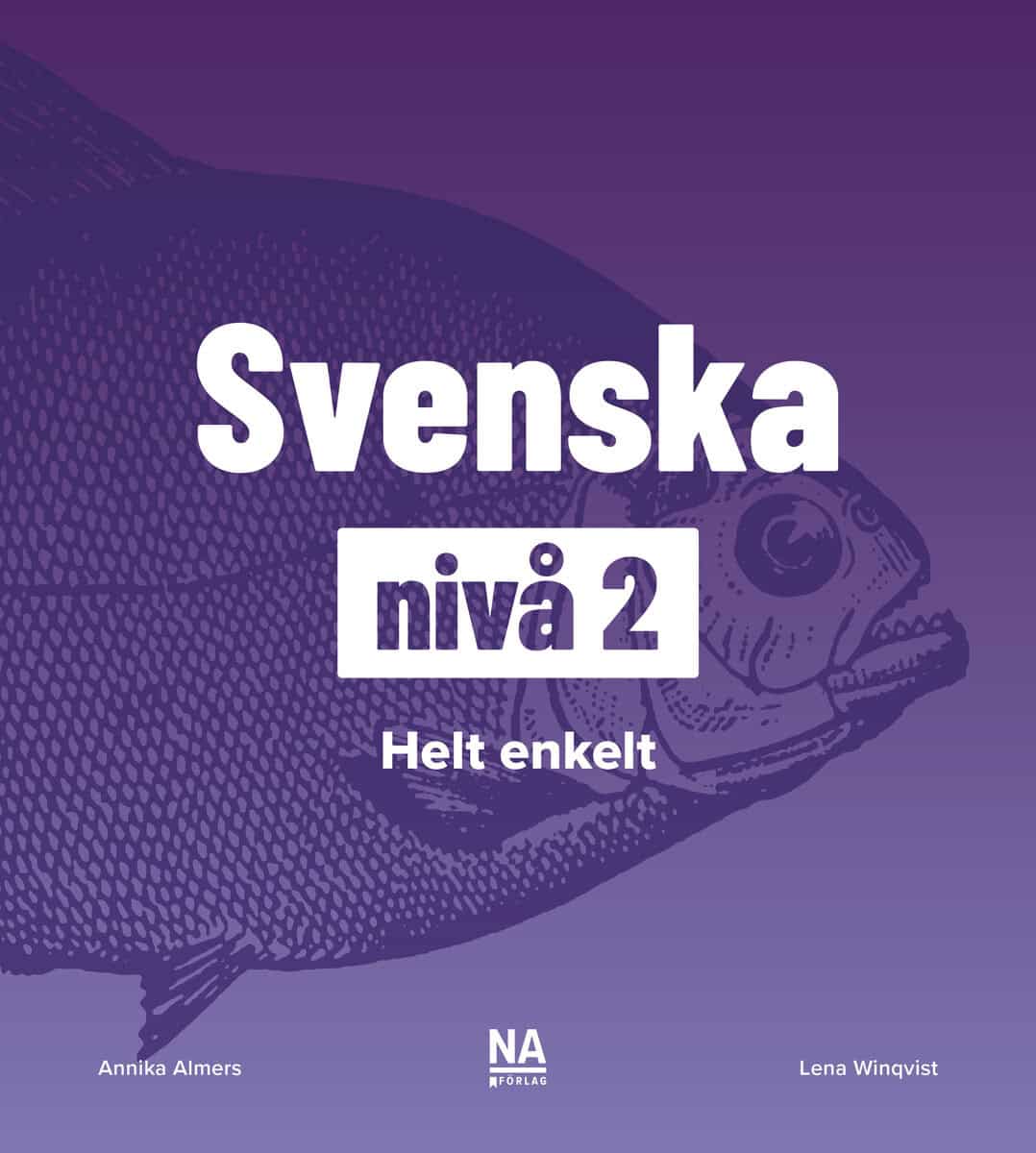 Winqvist, Lena ; Almers, Annika : Svenska nivå 2 - Helt enkelt