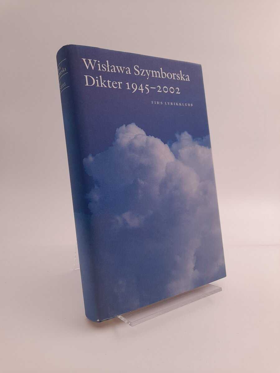 Wisława Szymborska : Dikter 1945-2002