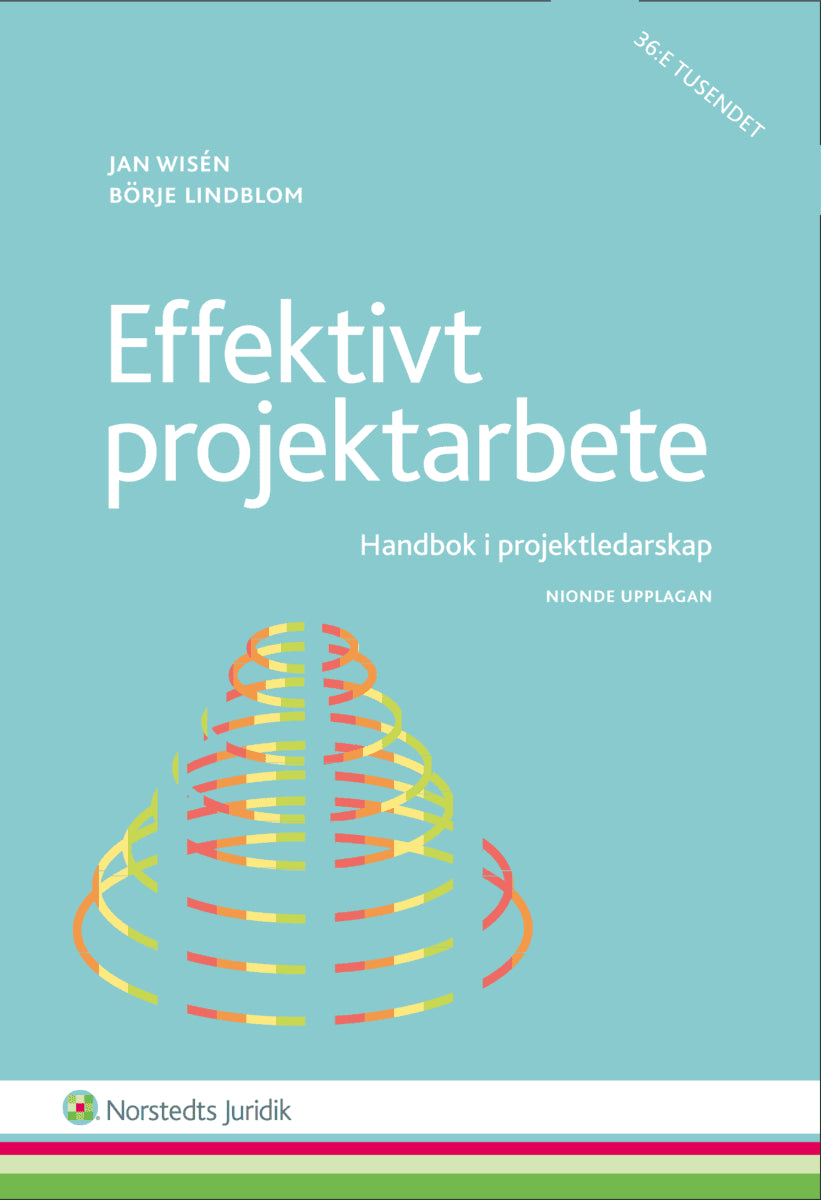 Wisén, Jan ; Lindblom, Börje : Effektivt projektarbete : handbok i projektledarskap