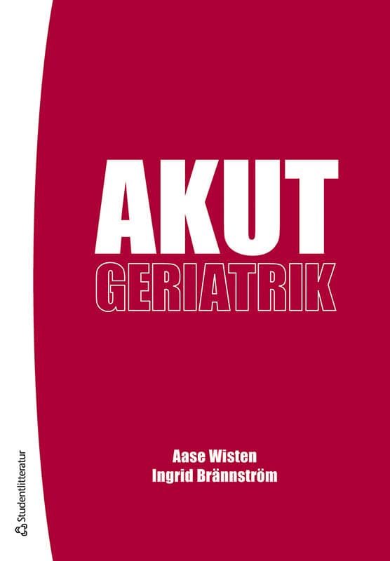 Wisten, Aase ; Brännström, Ingrid : Akutgeriatrik
