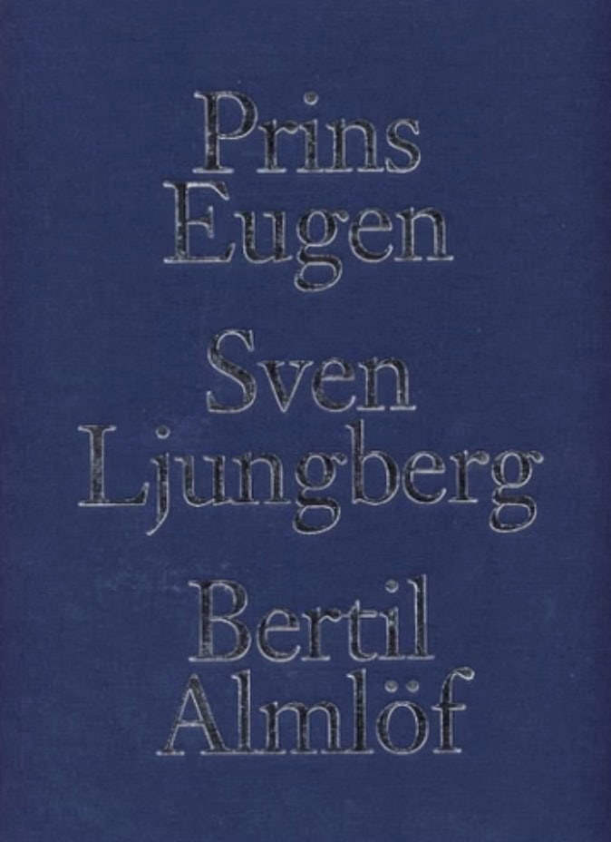 Wistman, Christina G. ; Linde, Ulf ; Lindgren, Torgny : Prins Eugen, Sven Ljungberg, Bertil Almlöf : landskapsmålare