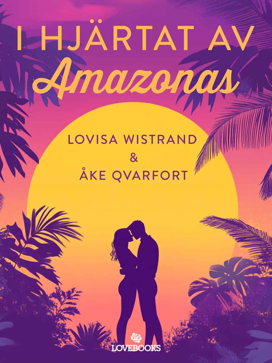 Wistrand, Lovisa ; Qvarfort, Åke : I hjärtat av Amazonas