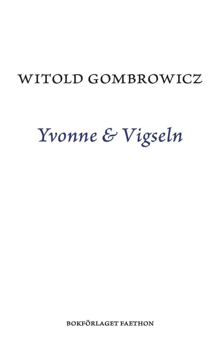Witold Gombrowicz : Yvonne & Vigseln