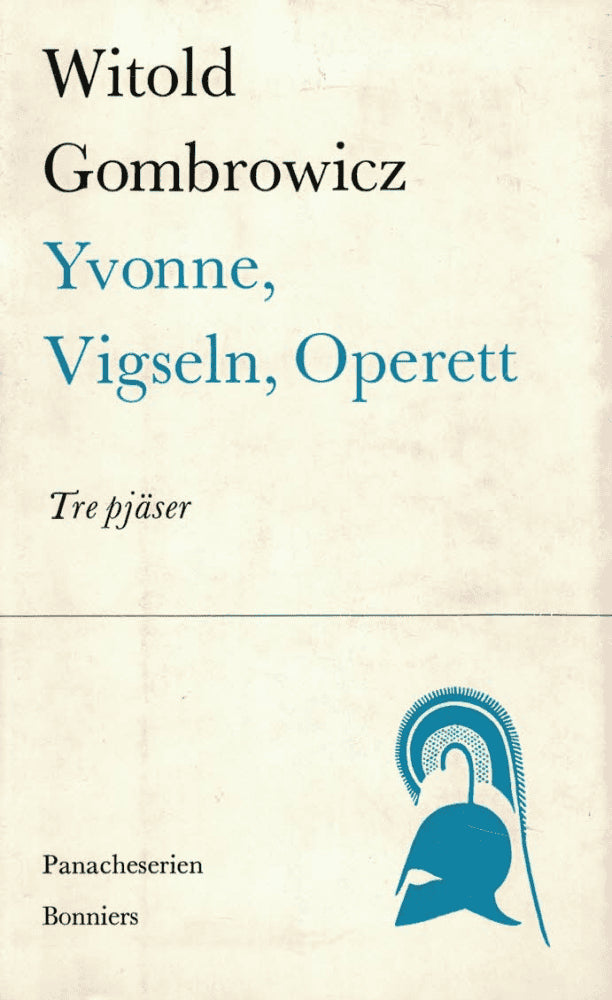 Witold Gombrowicz : Yvonne, Vigseln, Operett. Tre pjäser