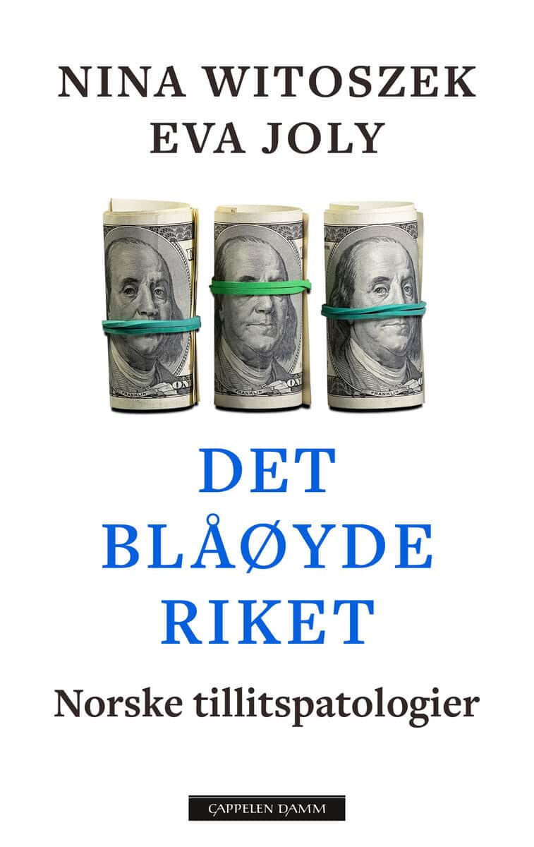 Witoszek, Nina ; Joly, Eva : Det blåøyde riket : norske tillitspatologier