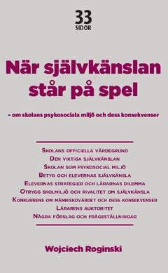 Wojciech Roginski : När självkänslan står på spel : om skolans psykosociala miljö och dess konsekvenser