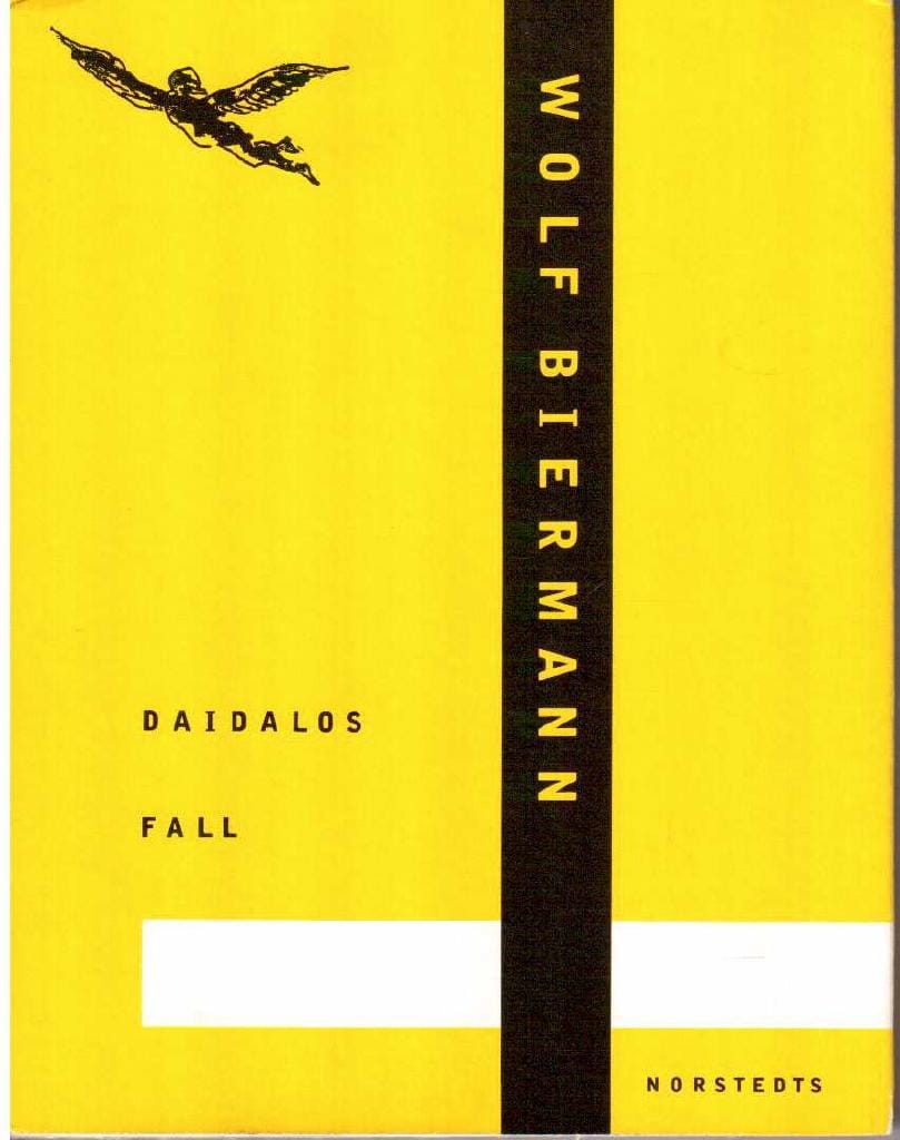 Wolf Biermann : Daidalos fall. Prosaiska texter om Tyskland