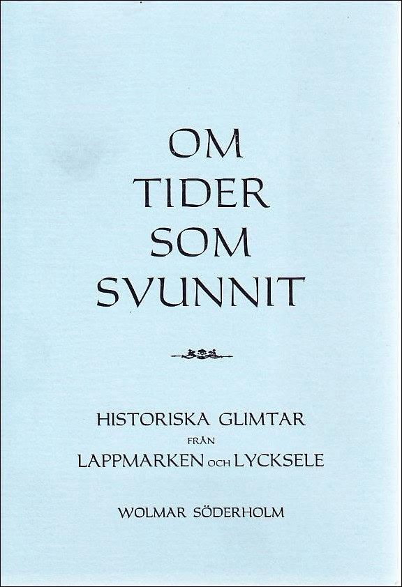 Wolmar Söderholm : Om tider som svunnit