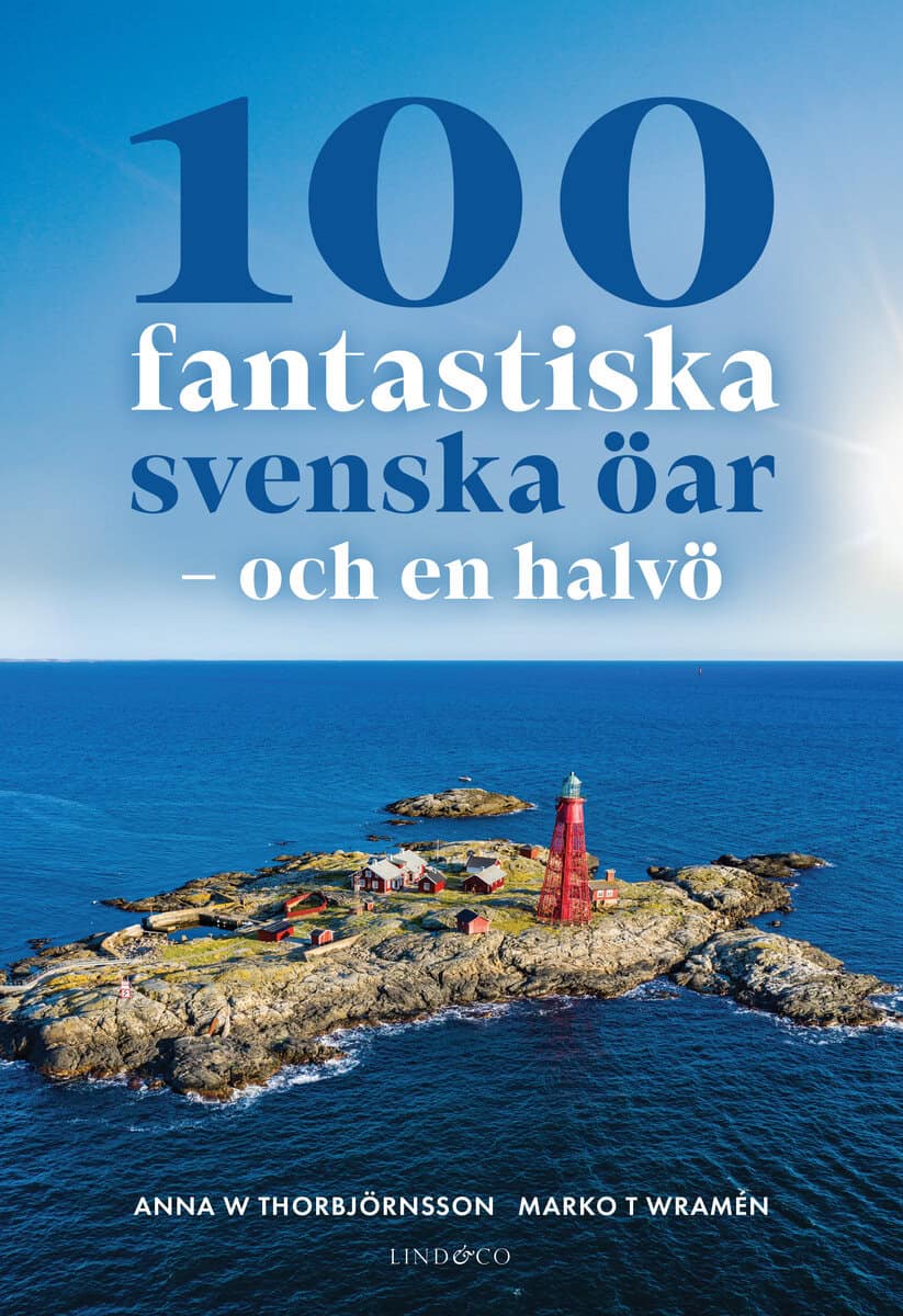Wramén, Marko T ; Thorbjörnsson, Anna W : 100 fantastiska svenska öar : och en halvö