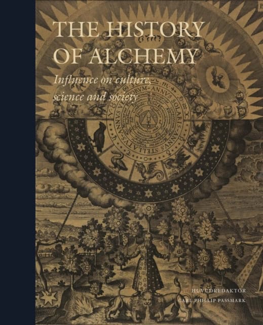 Wujastyk, Dagmar ; Winkler, Andreas ; Viano, Cristina ; Rassi, Salam ; Pregadio, Fabrizio ; McIntosh, Christopher ; MacMurphy, John ; S. Morrisson, Mark ; D Hedesan, Georgiana ; Fyhr, Mattias ; J. Forshaw, Peter ; Fors, Hjalmar ; Faxneld, Per ; Churton, Tobias ; Almqvist, Kurt : The history of alchemy