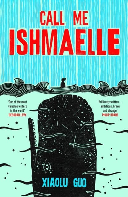 Xiaolu Guo : Call Me Ishmaelle