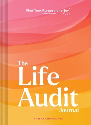 Ximena Vengoechea : Life Audit Journal