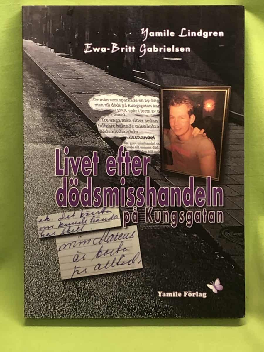 Lindgren, Yamile, Gabrielsen, Ewa-Britt : Livet efter dödsmisshandeln på Kungsgatan