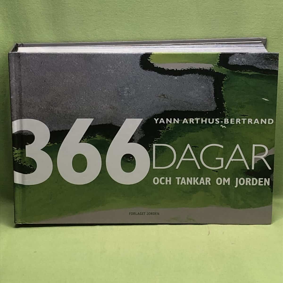 Yann Arthus-Bertrand : 366 Dagar och tankar om jorden