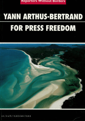 Yann Arthus-Bertrand : Yann Arthus-Bertrand pour la liberte de la pressé = Yann Arthus-Bertrand for press freedom