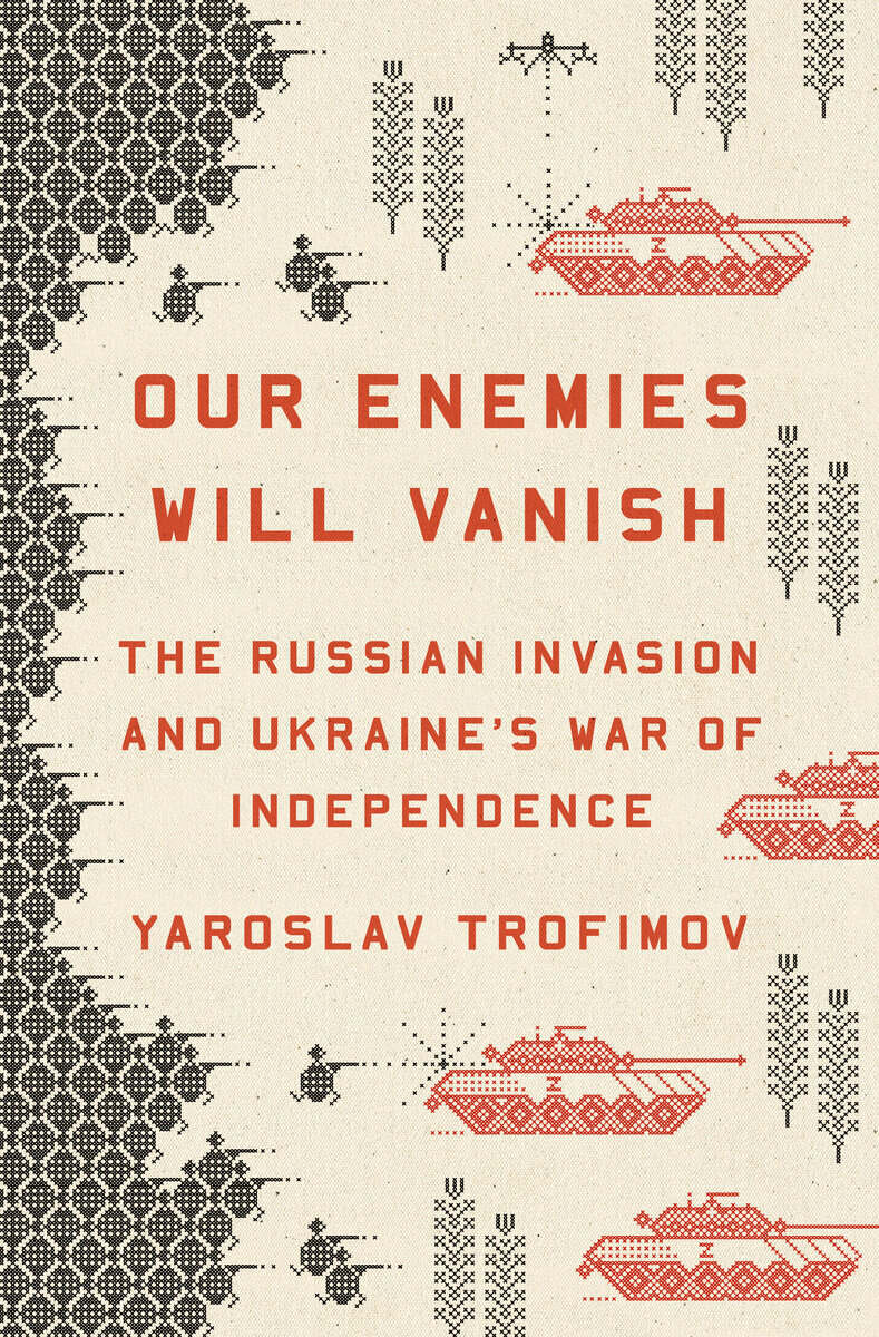 Yaroslav Trofimov : Our Enemies Will Vanish