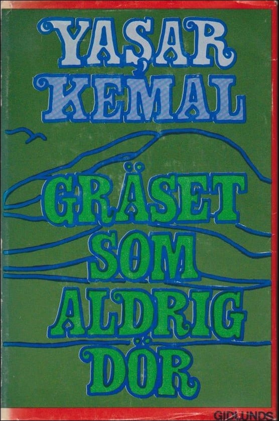 Yasar Kemal : Gräset som aldrig dör