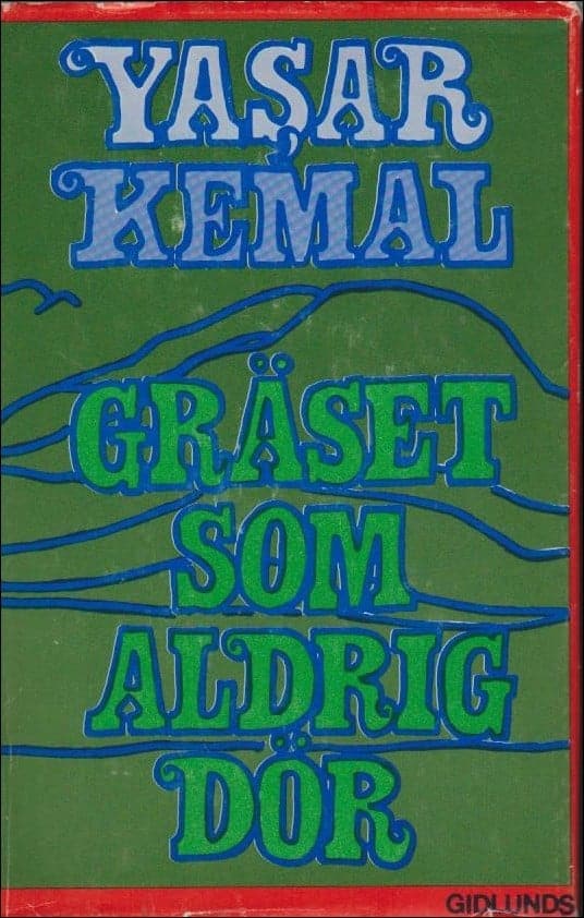 Yasar Kemal : Gräset som aldrig dör