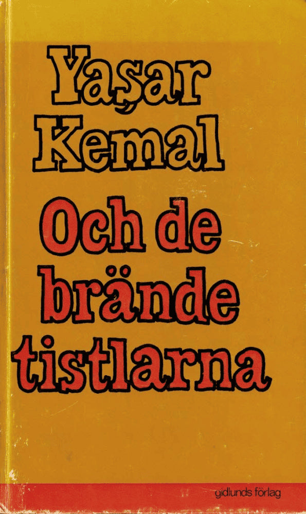 Yasar Kemal : Och de brände tistlarna