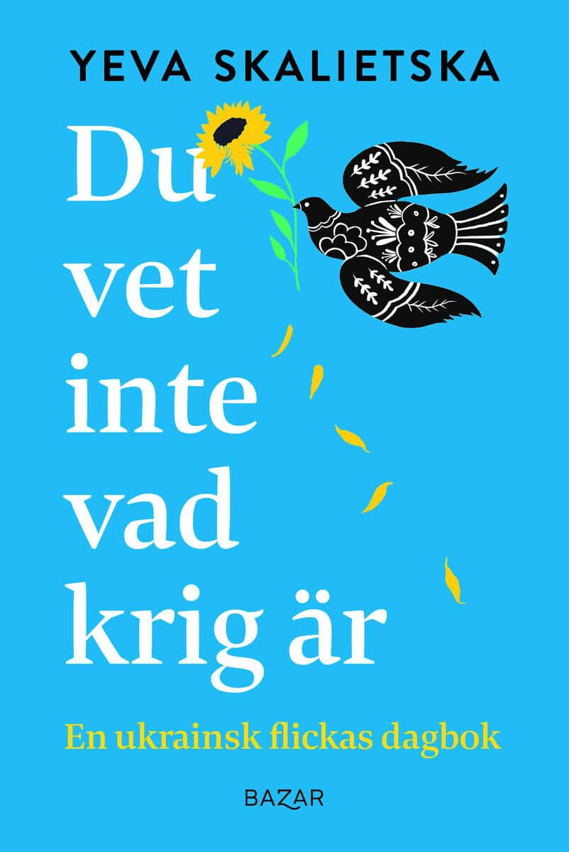 Yeva Skalietska : Du vet inte vad krig är : en ukrainsk flickas dagbok