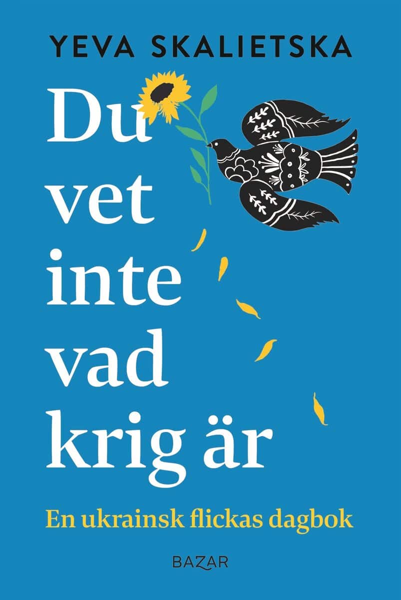 Yeva Skalietska : Du vet inte vad krig är : en ukrainsk flickas dagbok