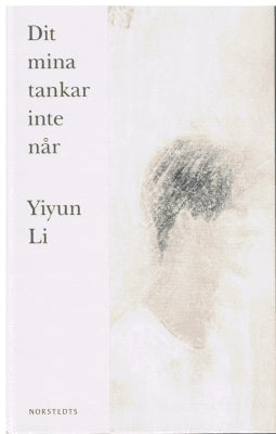Yiyun Li : Dit mina tankar inte når