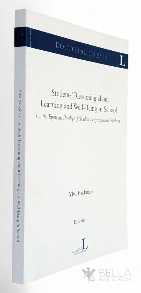 Ylva Backman : Students’ reasoning about learning and well-being in school