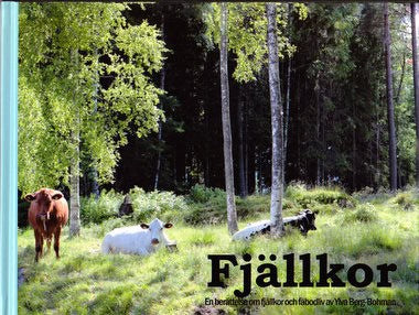 Ylva Berg-Bohman : Fjällkor och fäbodliv