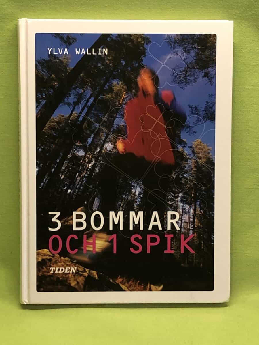 Ylva Carlsdotter Wallin : 3 bommar och 1 spik
