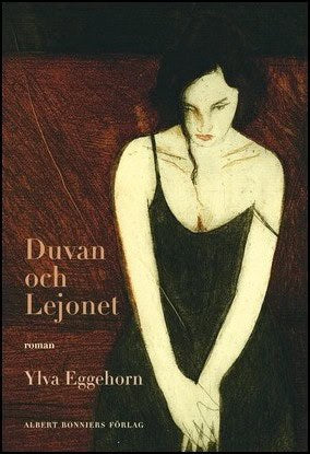 Ylva Eggehorn : Duvan och lejonet