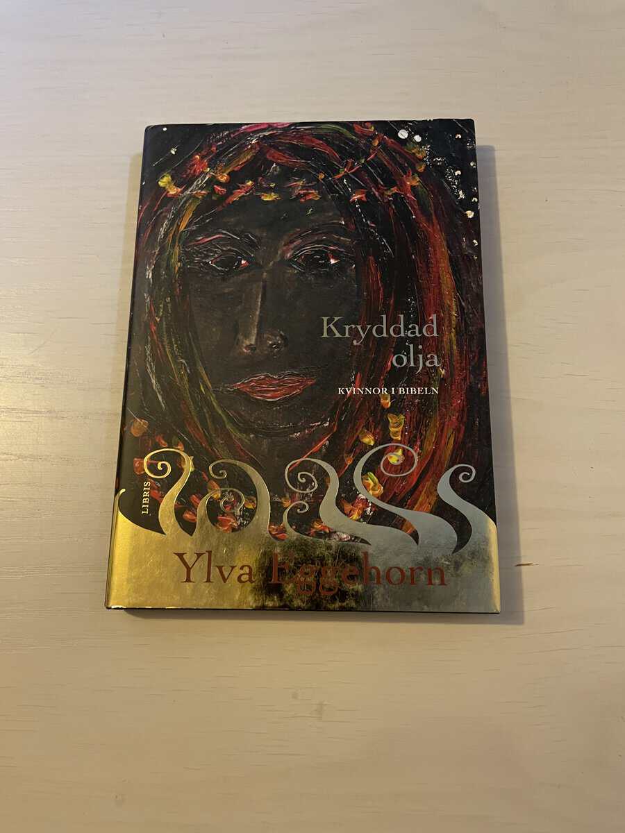 Ylva Eggehorn : Kryddad olja kvinnor i Bibeln