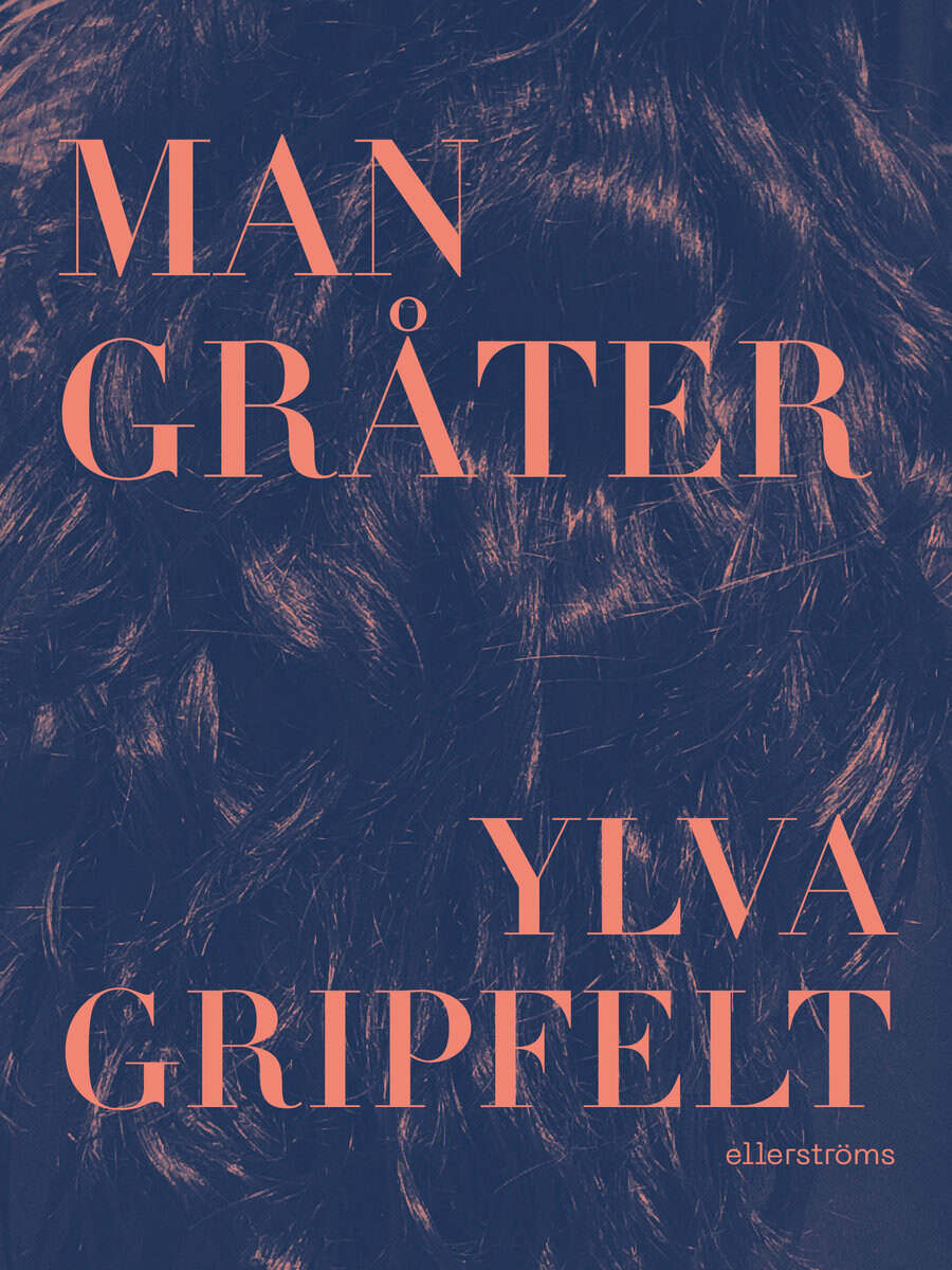 Ylva Gripfelt : Man gråter