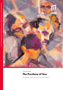 Ylva Grönvall : The purchase of sex : perceptions, experiences, and social work practices