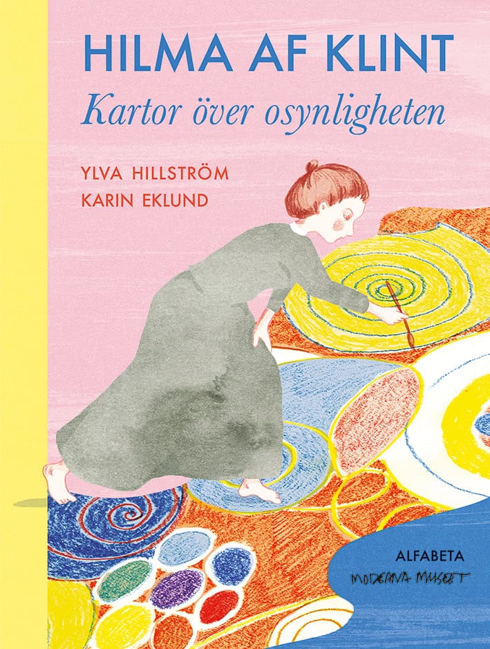 Ylva Hillström : Hilma af Klint : kartor över osynligheten