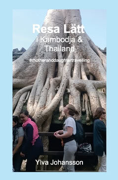 Ylva Johansson : Resa lätt i Kambodja & Thailand