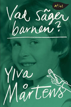 Ylva Mårtens : Vad säger barnen?