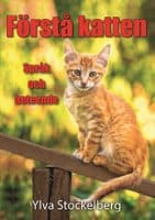 Ylva Stockelberg : Förstå katten : språk och beteende