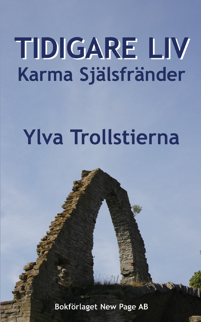 Ylva Trollstierna : Tidigare liv : karma & själsfränder