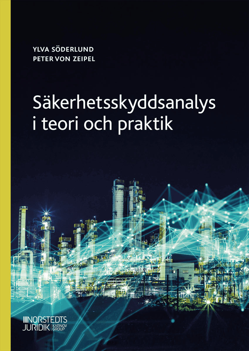 Söderlund, Ylva ; Zeipel, Peter von : Säkerhetsskyddsanalys i teori och praktik