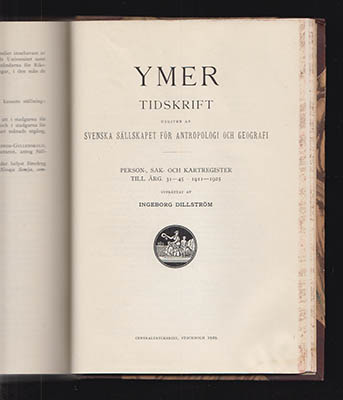 YMER. Tidskrift utgifven af Svenska Sällskapet för Antropologi och Geografi. Person-, sak- och kartregister till årg. 31-45. 1911-1925. Upprättadt av Ingeborg Dillström (1847-1915)