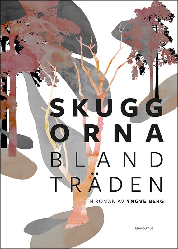 Yngve Berg : Skuggorna bland träden