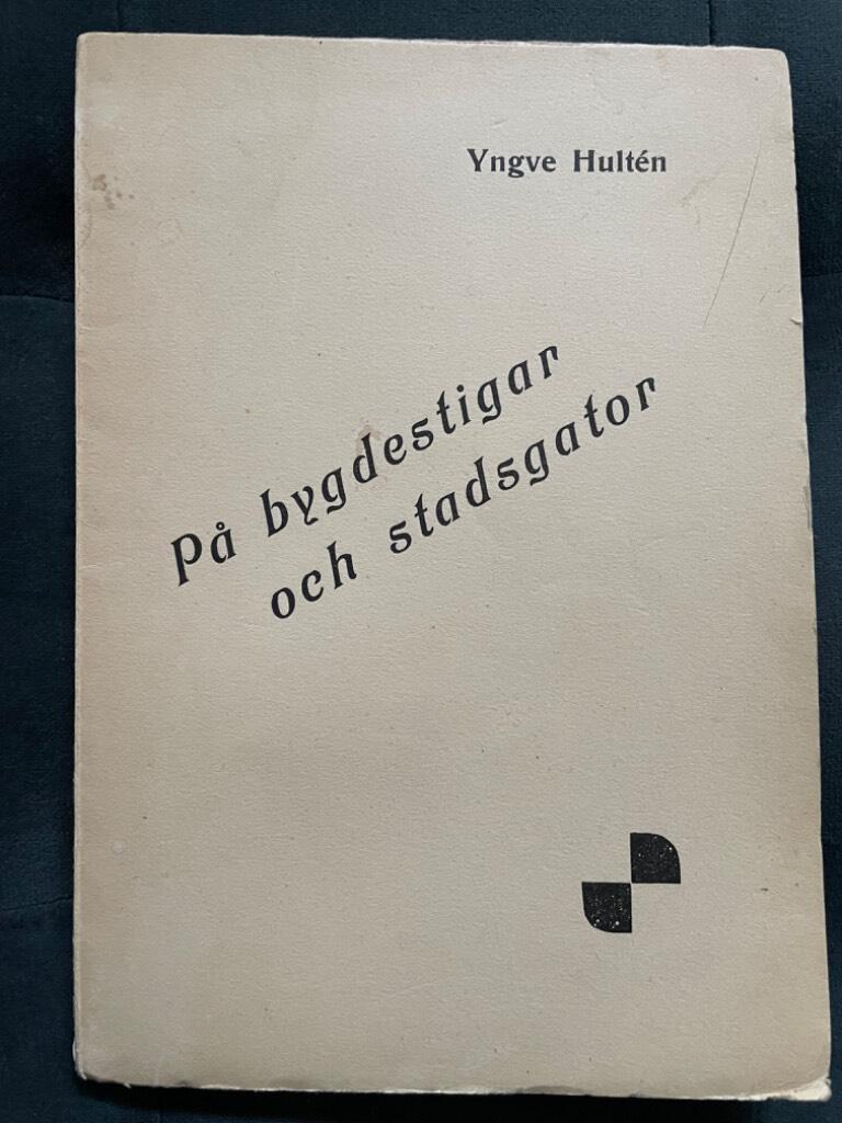 Yngve Hultén : På bygdestigar och stadsgator