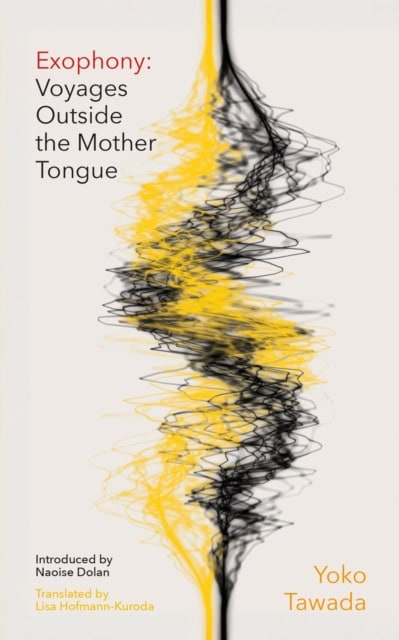 Yoko Tawada : Exophony