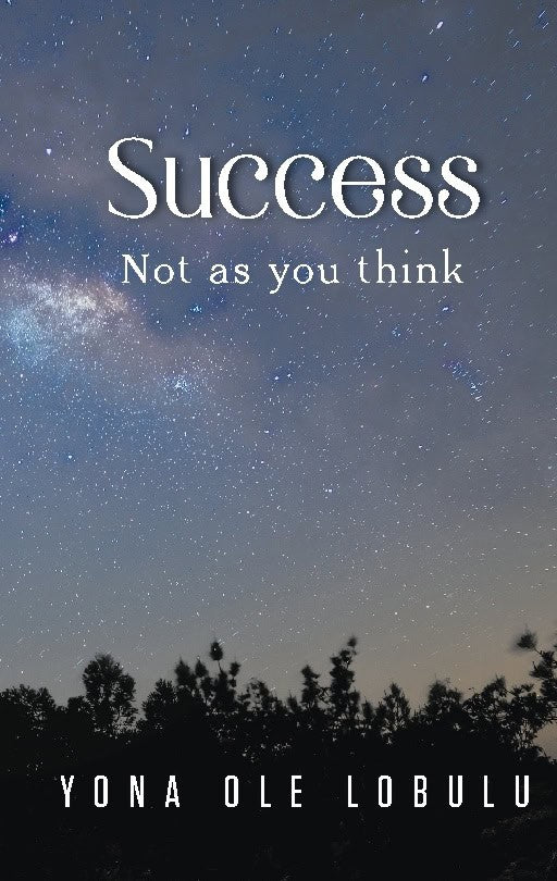 Yona Ole Lobulu : Success : not as you think