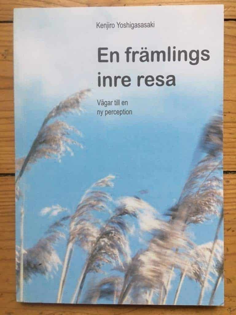 Yoshigasaki, Kenjiro ; Hennyey, Ulrika ; Leskovsek, Ales ; Ki No Kenkyukai Sverige : En främlings inre resa