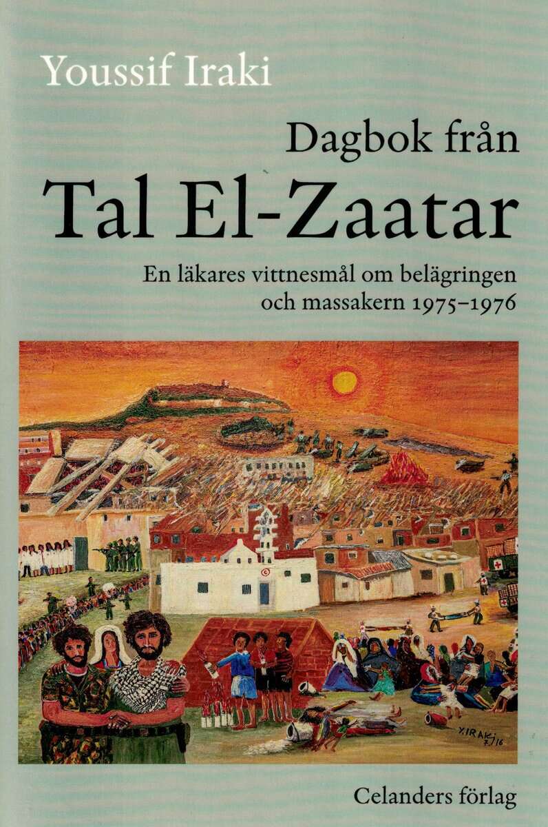 Youssif Iraki : Dagbok från Tal El-Zaatar