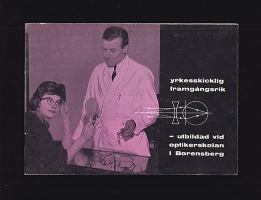 Yrkesskicklig framgångsrik - utbildad vid optikerskolan i Borensberg