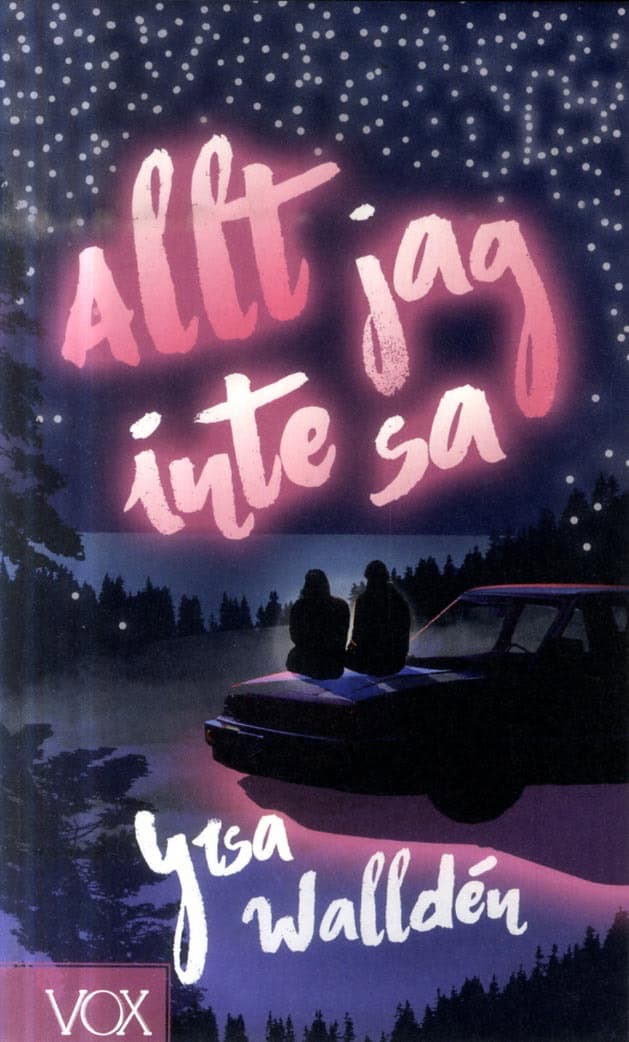 Yrsa Walldén : Allt jag inte sa