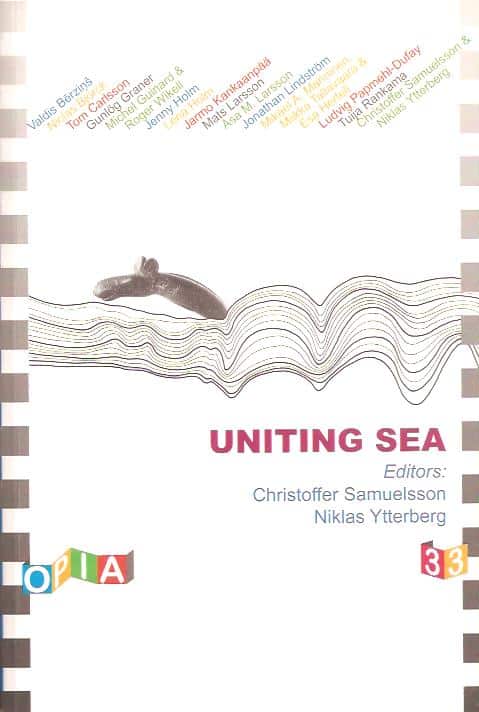 Ytterberg, Niklas ; Samuelsson, Christoffer : Uniting sea - Stone Age societies in the Baltic Sea region